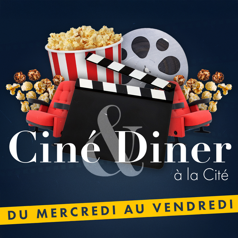 Ciné & Dîner à la Cité