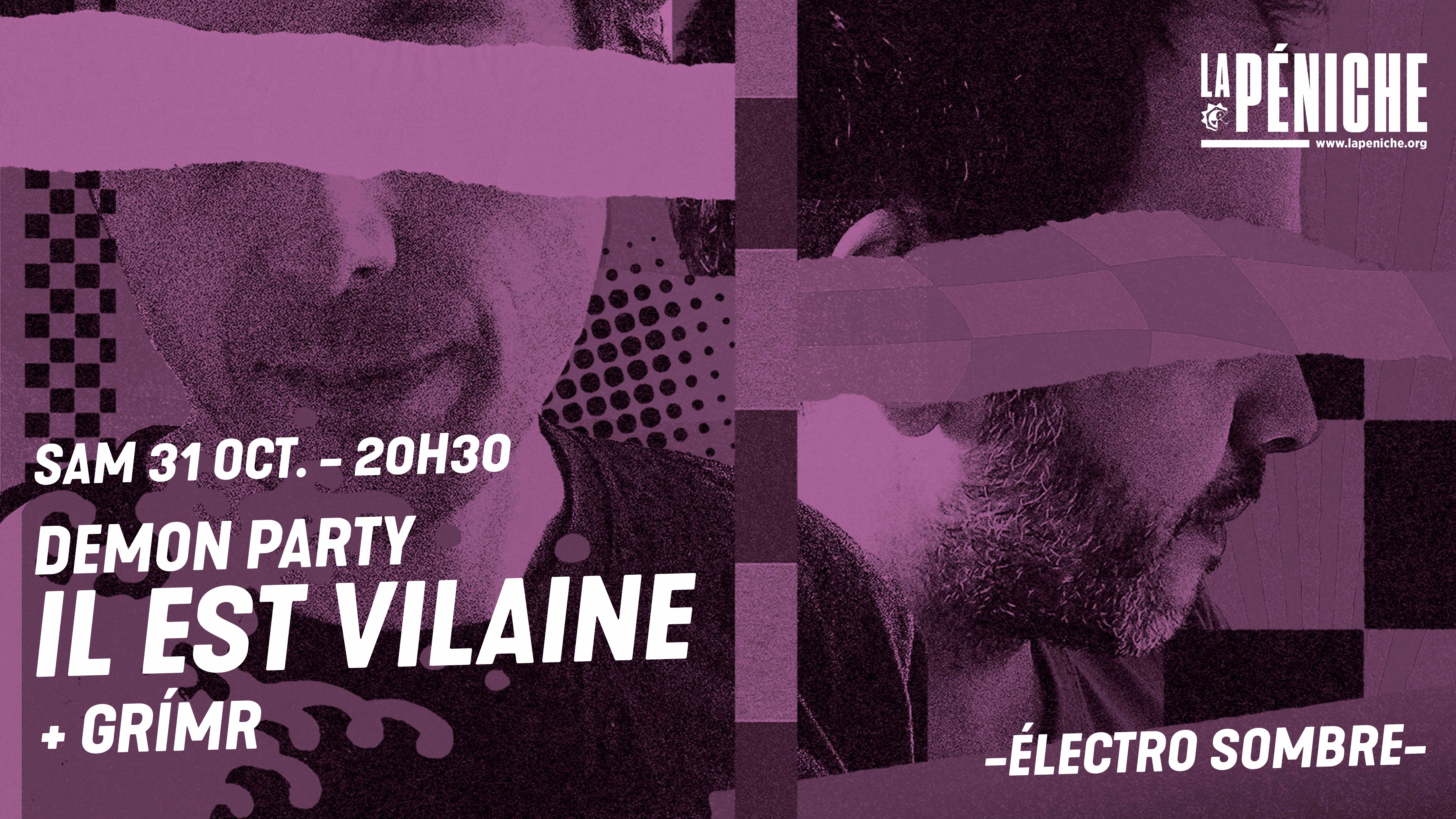Demon party : Il est Vilaine + Grimr