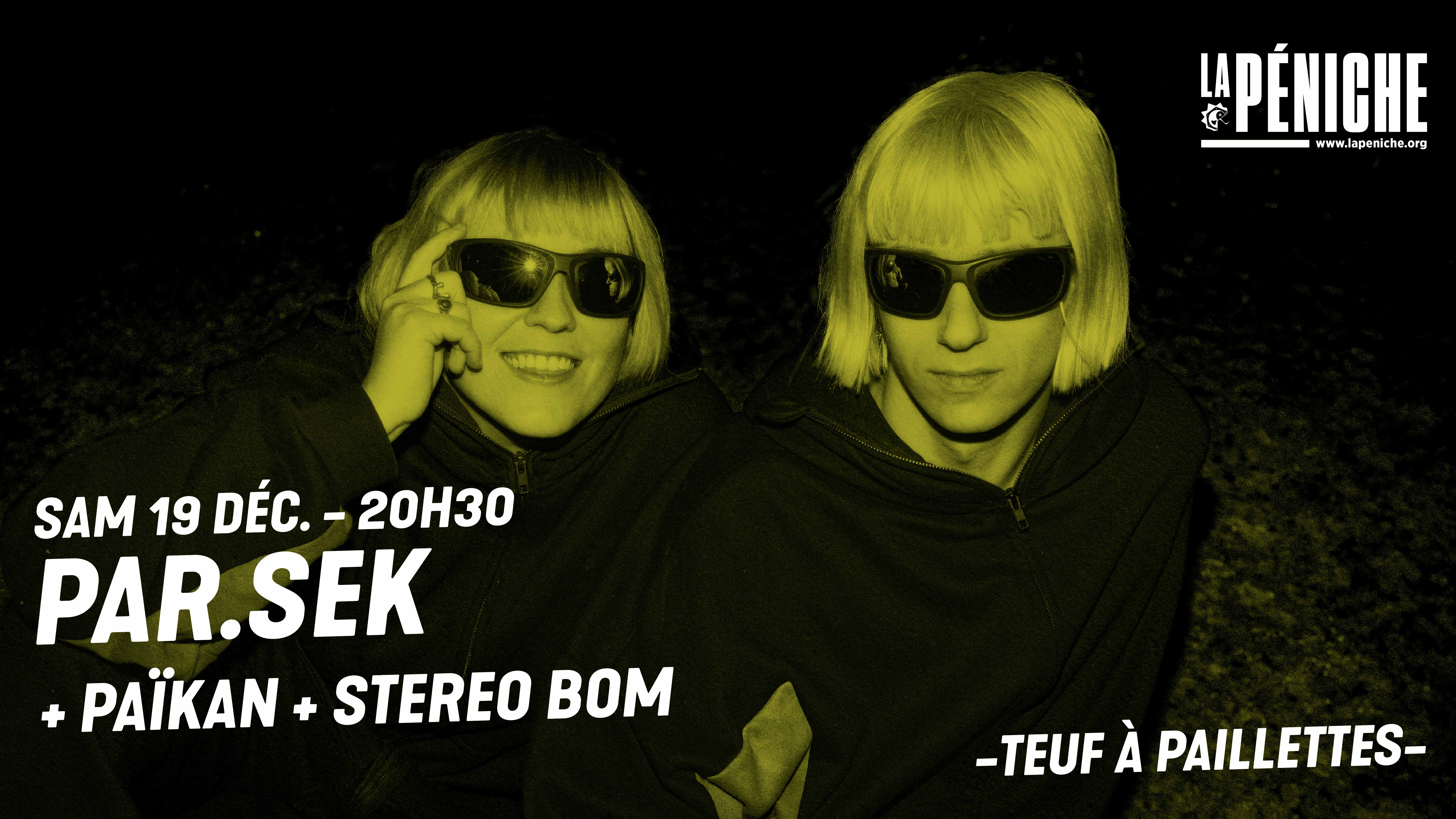 Teuf à paillettes : Par.Sek + Païkan + Stereo Bom