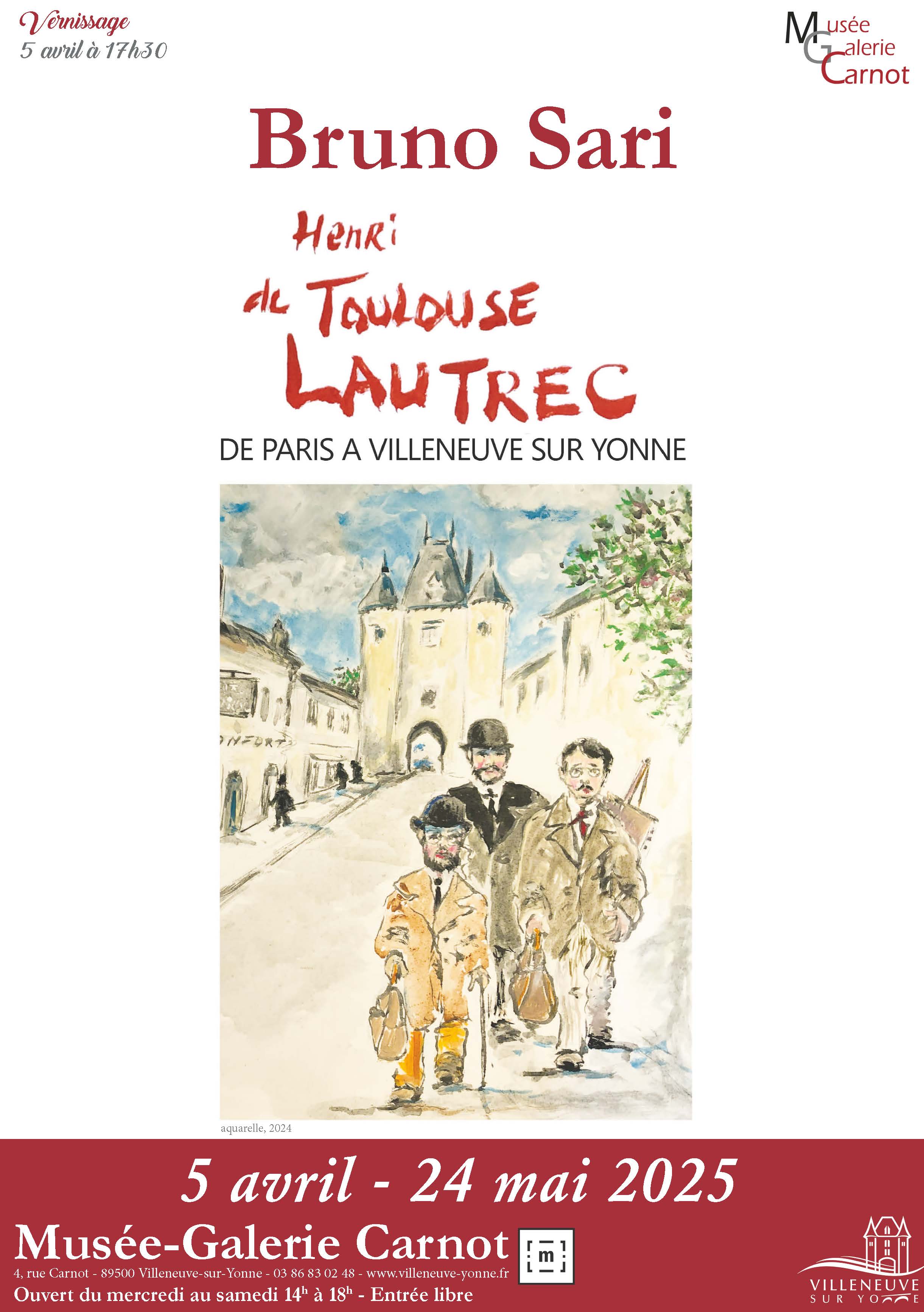 Henri de Toulouse-Lautrec , de Paris à Villeneuve-sur-Yonne / Bruno Sari