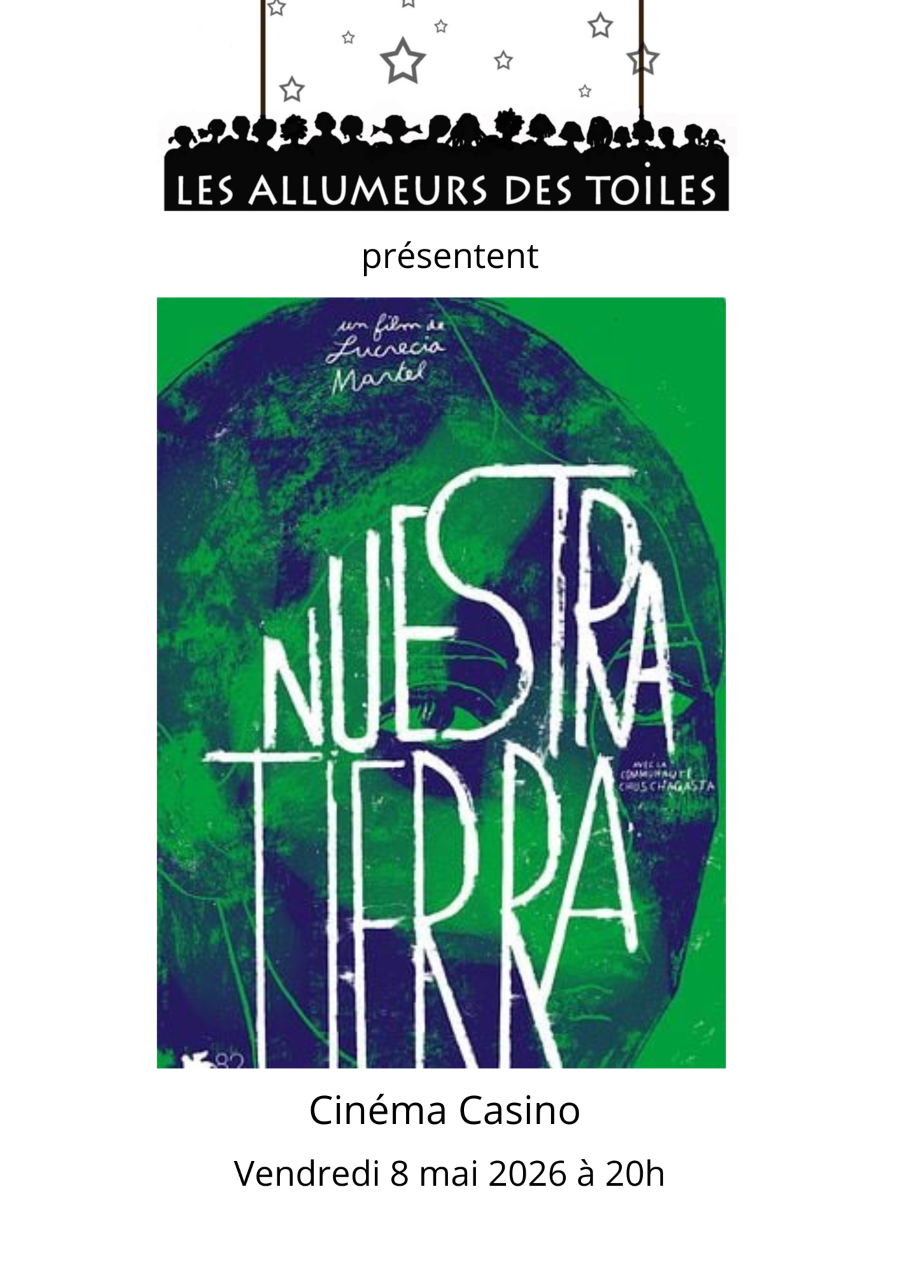 Les Allumeurs des Toiles présentent : "Nuestra Tierra" - Documentaire de Lucrecia Martel — visuel événement