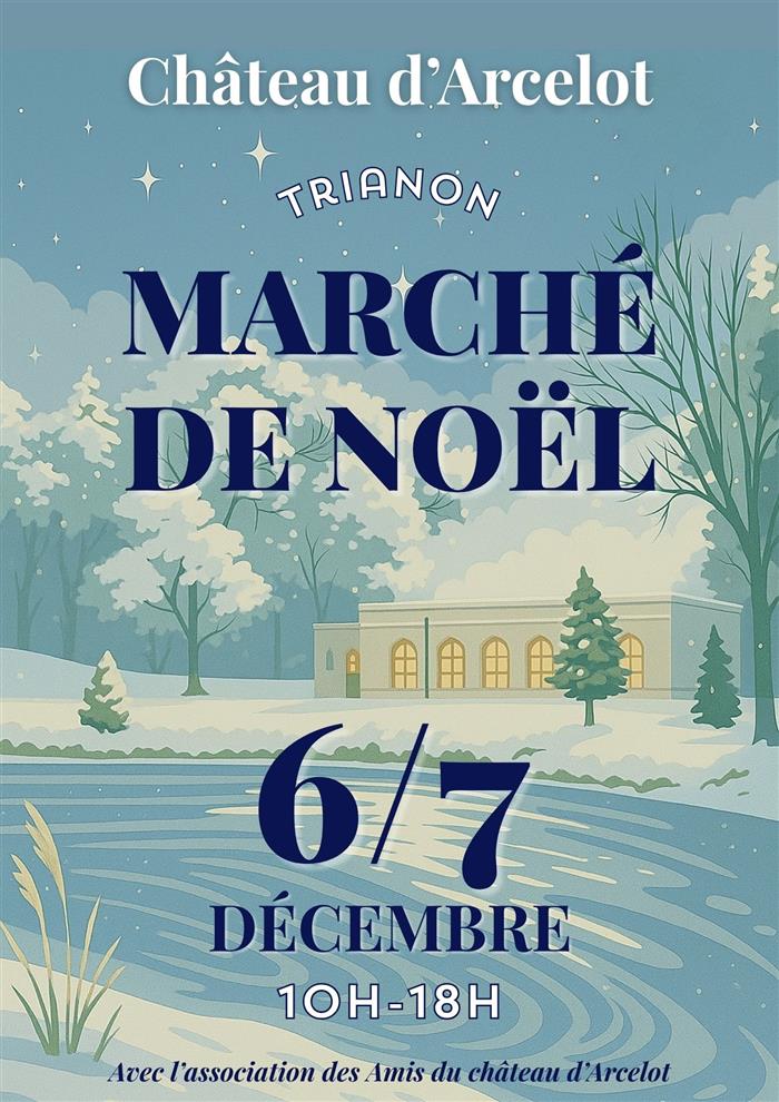 MARCHE NOEL DU CHATEAU D&rsquo;ARCELOT &#8211; TRIANON