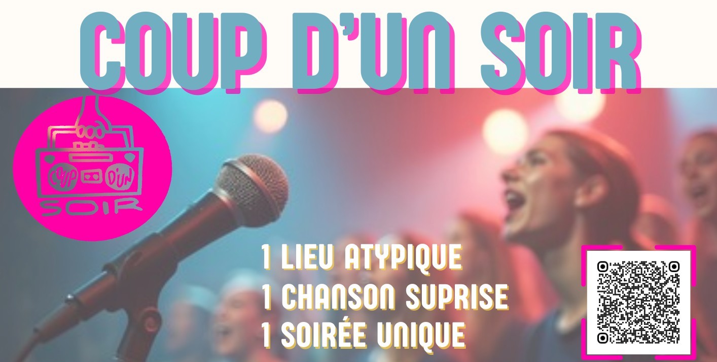 Coup d'un soir - chorale éphémère, festive et participative