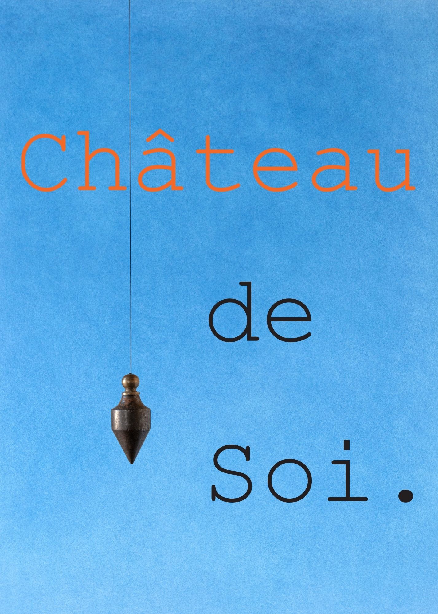 Château de soi. , exposition art contemporain