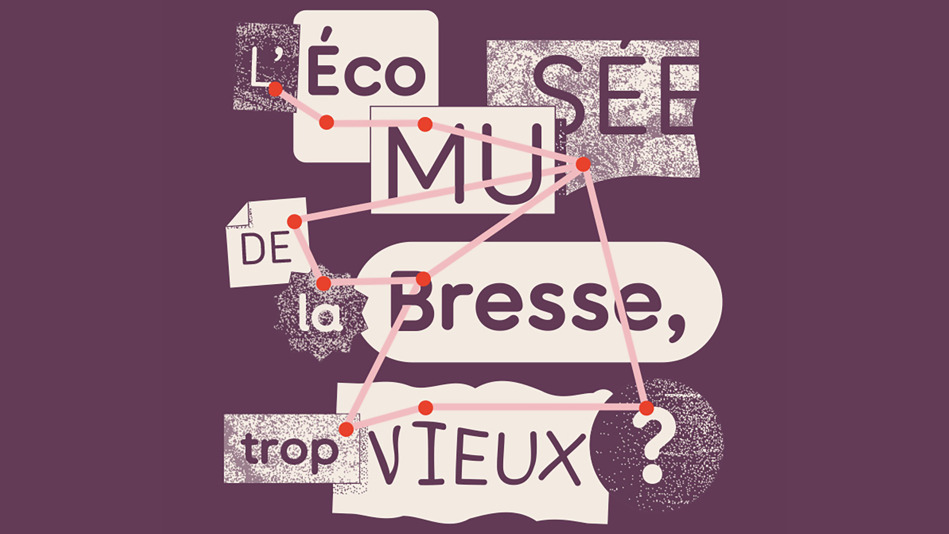 Exposition "L'Ecomusée de la Bresse, trop vieux?"