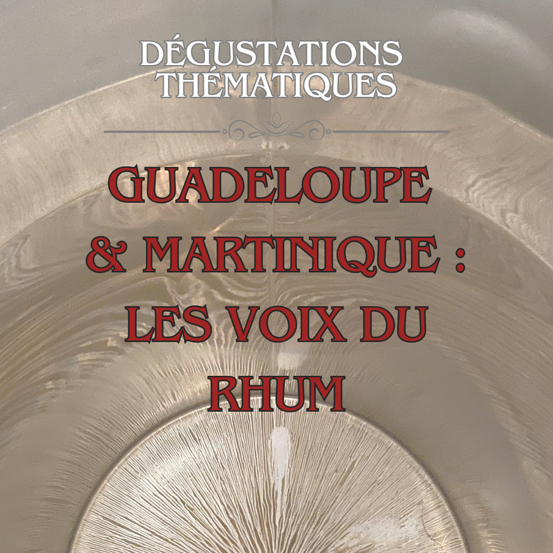 Dégustation thématique : Guadeloupe & Martinique : Les voix du rhum