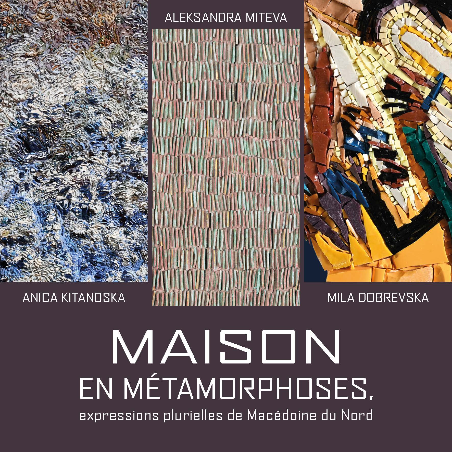 Maison en métamorphose, expressions plurielles de Macédoine