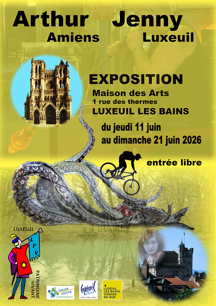 Exposition : Amiens, Luxeuil, les voyages d'Arthur et Jenny.