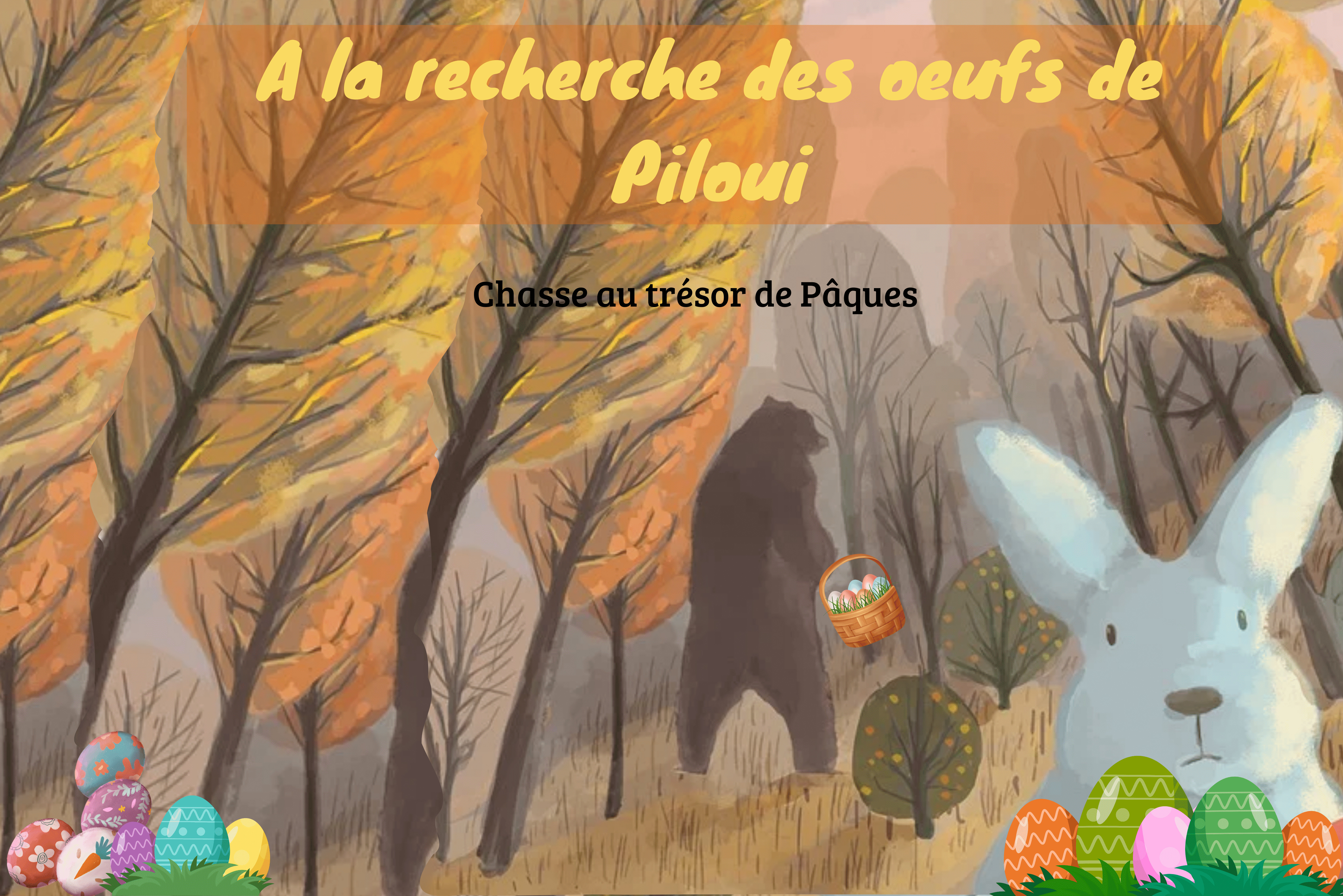 Chasse aux œufs : à la recherche des œufs de Piloui