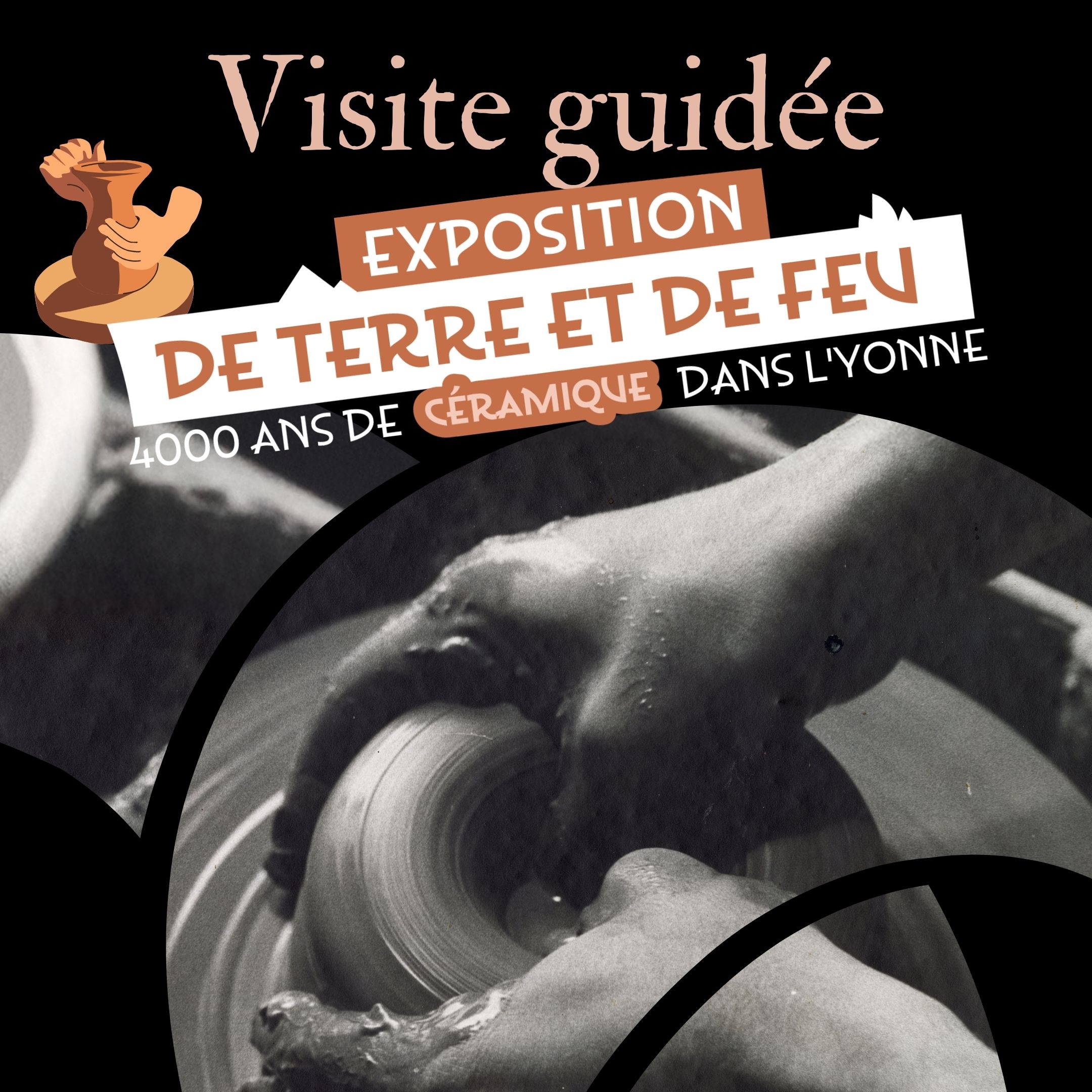 Visites guidées de l'exposition "De terre et de feu"
