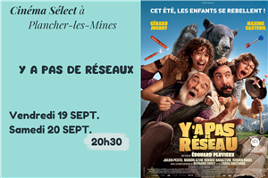 Film "Y'A PAS DE RÉSEAU"  au CINÉMA SELECT à PLANCHER-les-MINES