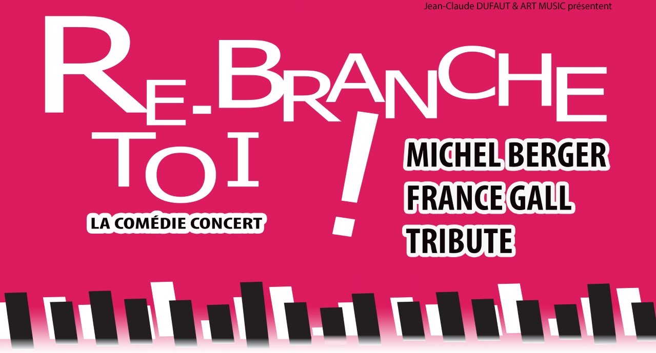 RE-BRANCHE TOI ! TRIBUTE MICHEL BERGER / FRANCE GALL
