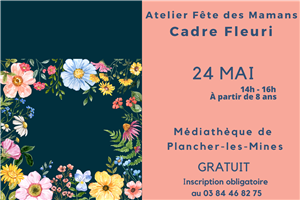 Atelier Cadre Fleuri spécial fête des mamans