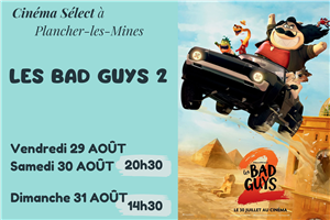Film "LES BAD GUYS 2" au CINEMA SELECT à PLANCHER-les-MINES