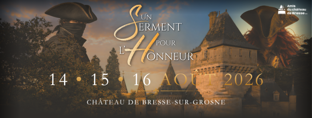 Un serment pour l'honneur - 5e édition du spectacle du Château de Bresse-sur-Grosne