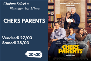 Film "CHERS PARENTS" au Cinéma SELECT à PLANCHER-les-MINES