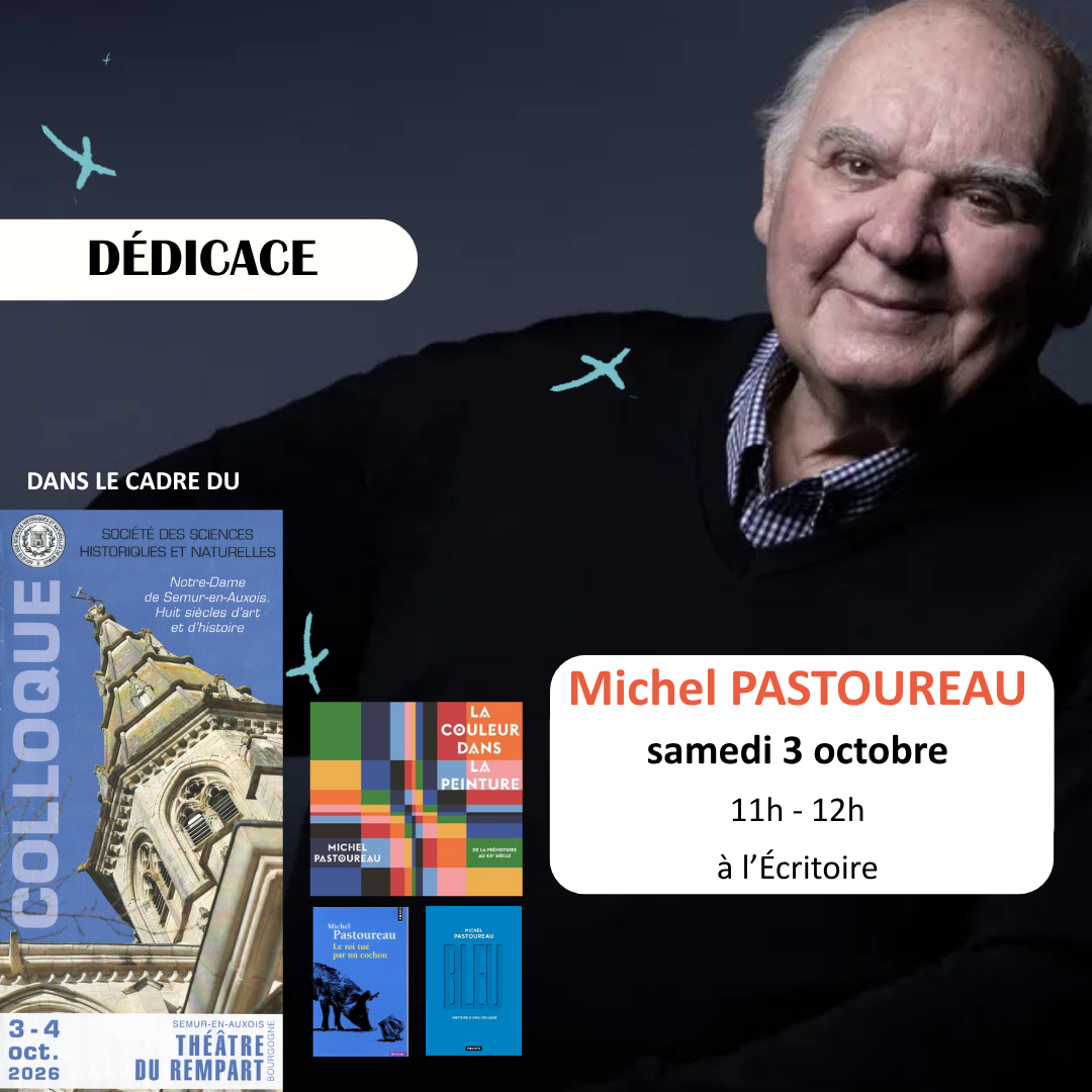 DÉDICACE MICHEL PASTOUREAU - Librairie Ecritoire, dans le cadre du Colloque de la société des sciences Semur