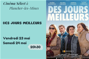 Film "Des Jours Meilleurs " au CINEMA SELECT à PLANCHER-les-MINES