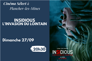 Film "INSIDIOUS : L'INVASION DU LOINTAIN" au Cinéma SELECT à PLANCHER-les-MINES