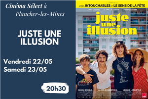 Film "JUSTE UNE ILLUSION " au CINEMA SELECT à PLANCHER-les-MINES