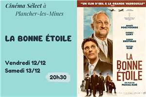 Film "LA BONNE ÉTOILE" au Cinéma SELECT à PLANCHER-les-MINES
