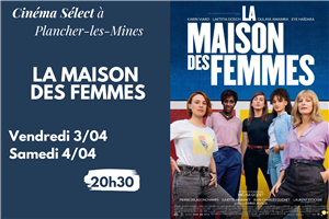 Film "LA MAISON DES FEMMES" au CINEMA SELECT à PLANCHER-les-MINES