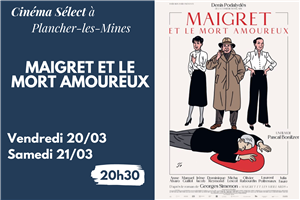 Film "MAIGRET ET LE MORT AMOUREUX" au Cinéma SELECT à PLANCHER-les-MINES