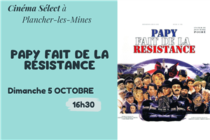 Film "PAPY FAIT DE LA RÉSISTANCE" au Cinéma SELECT à PLANCHER-les-MINES