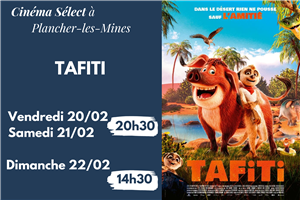 Film "TAFITI" au CINEMA SELECT à PLANCHER-les-MINES