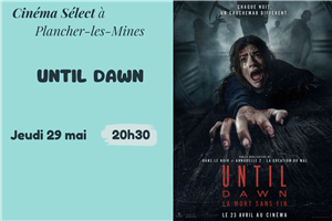 Film "Until Dawn" au Cinéma SELECT à PLANCHER-les-MINES